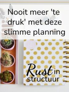 Nooit meer te druk met deze slimme planning