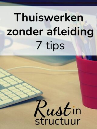 Thuiswerken zonder afleiding – 7 tips