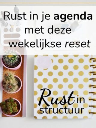 Rust in je agenda (en je hoofd) met deze wekelijkse reset