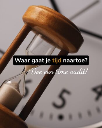 Waar gaat je tijd naartoe? Doe een time audit!